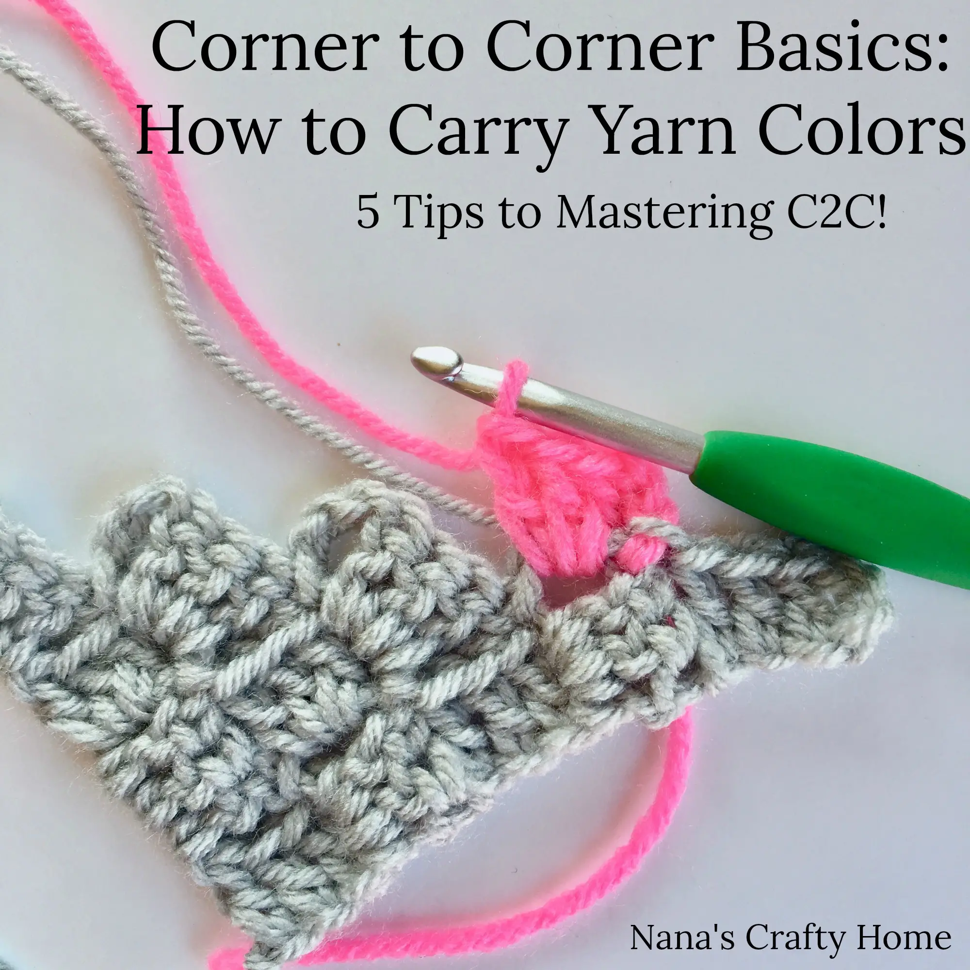 Corner to Corner (C2C) Basics:  5 Tips to Carrying Yarn Colors Photo & Video Tutorial